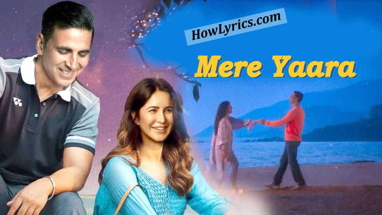 मेरे यारा Mere Yaaraa Lyrics in Hindi by Arijit Singh – Sooryavanshi