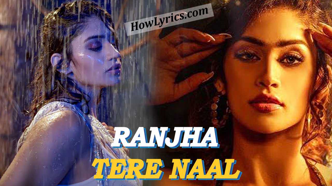 राँझा तेरे नाल Ranjha Tere Naal Lyrics in Hindi - Nikhita Gandhi