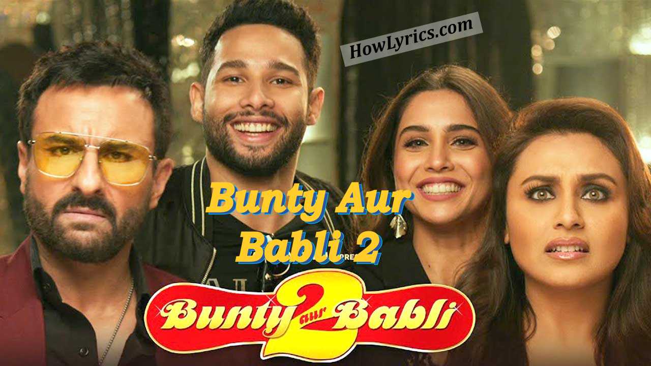 बंटी और बबली Bunty Aur Babli 2 Lyrics in Hindi – Siddharth