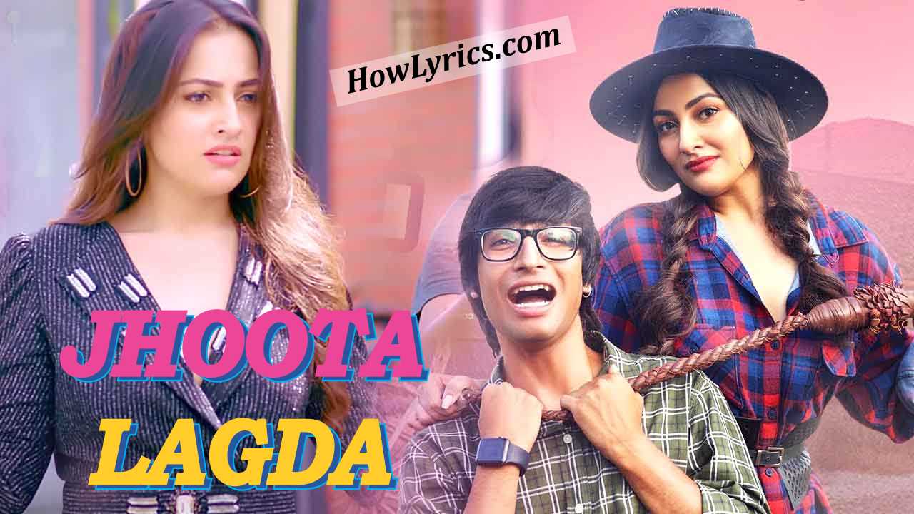 झूठा लगदा Jhoota Lagda Lyrics in Hindi - Nikhita Gandhi