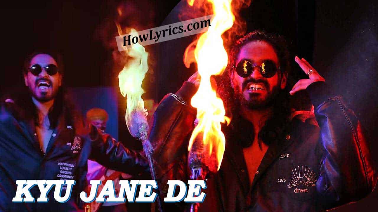 क्यूँ जाने दे Kyu Jane De Lyrics in Hindi - Emiway Bantai