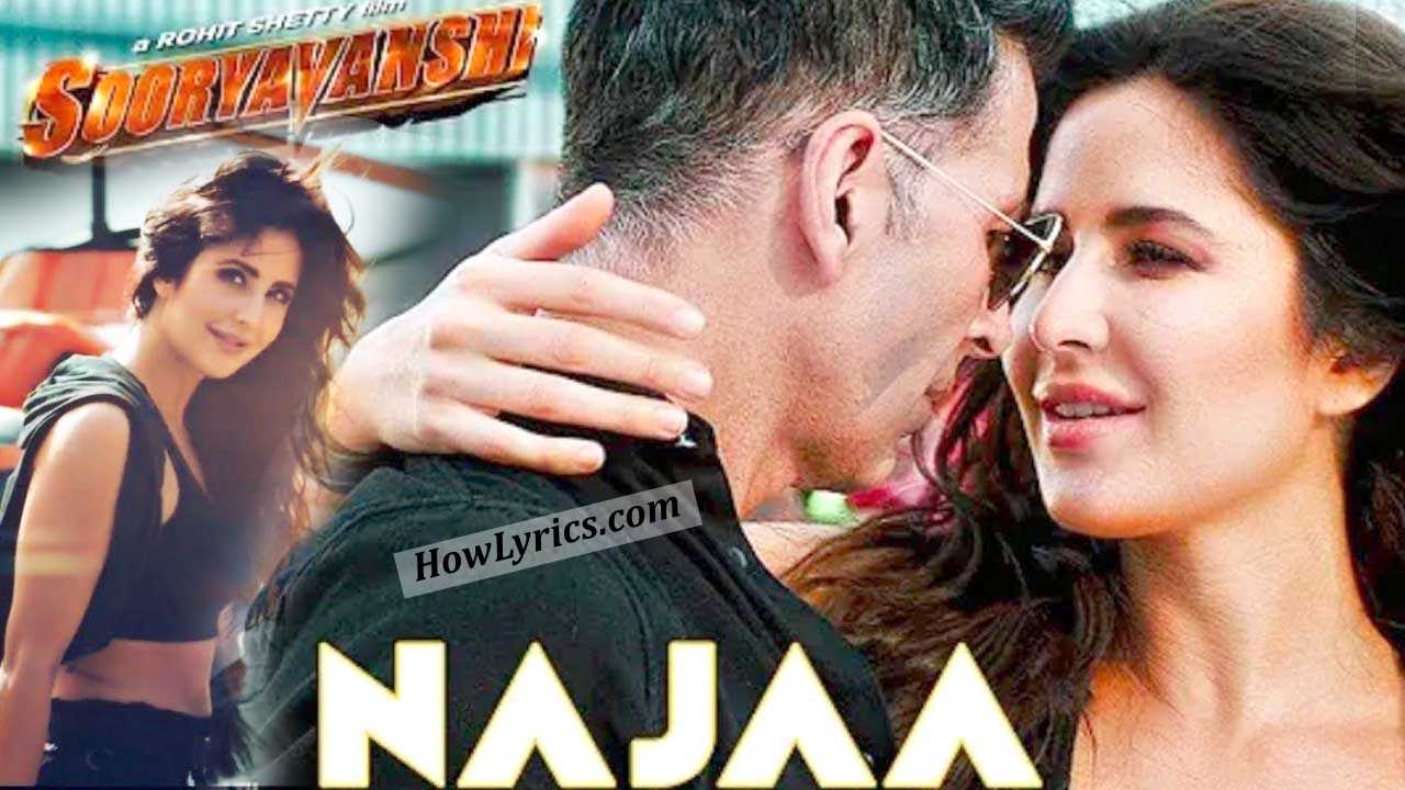 Najaa Lyrics in Hindi by Pav Dharia x Nikhita – Sooryavanshi