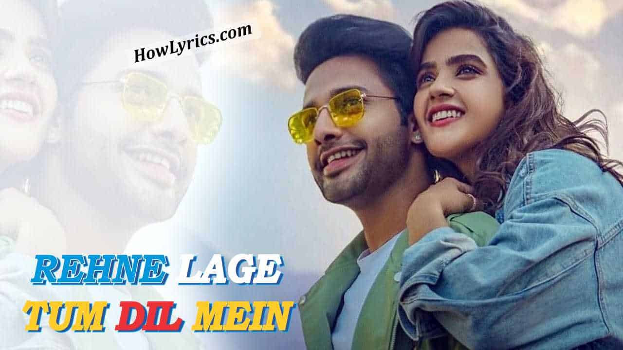 Rehne Lage Tum Dil Mein Lyrics in Hindi – Stebin Ben