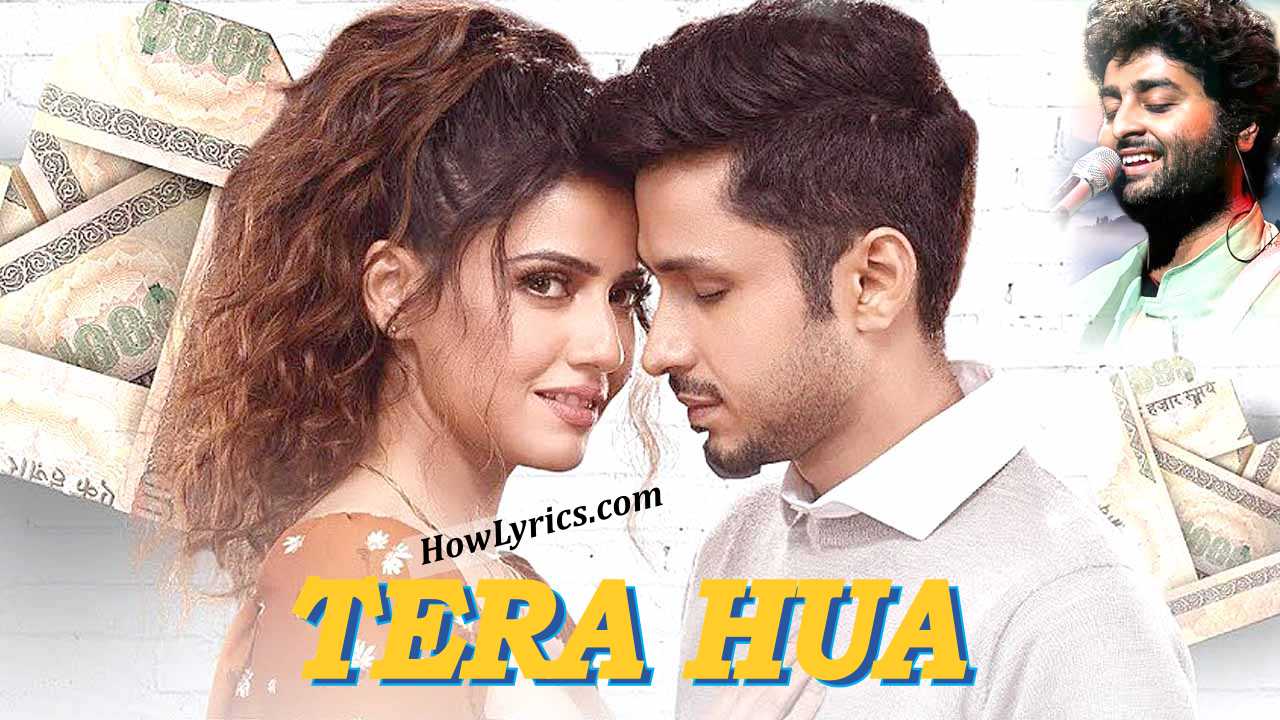 तेरा हुआ मैं तो Tera Hua Lyrics in Hindi – Arijit Singh