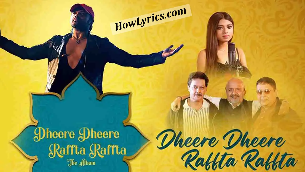 Dheere Dheere Raffta Raffta Title Track Lyrics in Hindi - Arunita Kanjilal