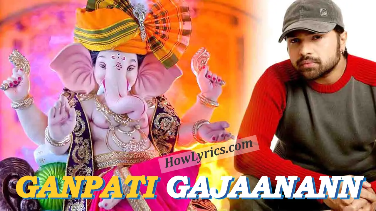 गणपति गजानन Ganpati Gajaanann Lyrics in Hindi - Himesh