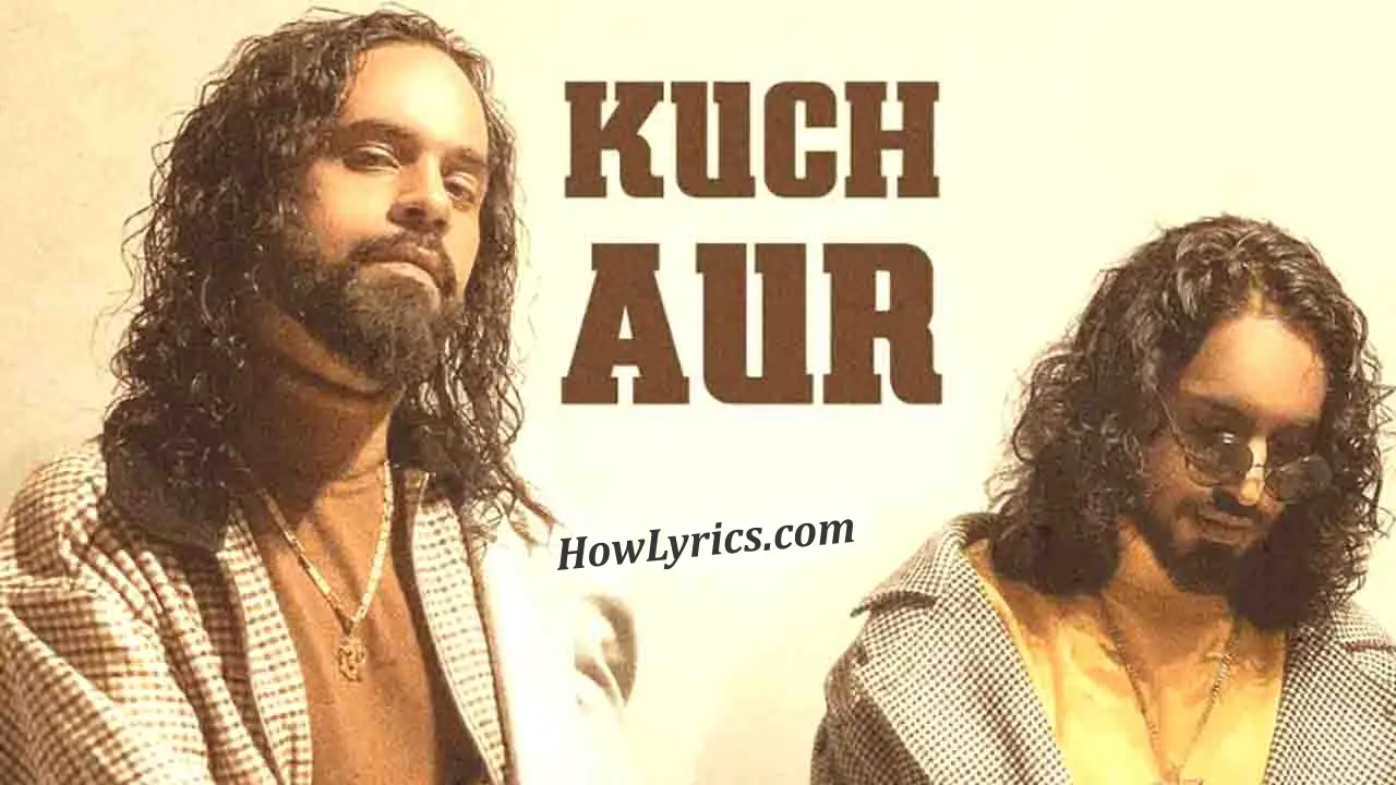 कुछ और Kuch Aur Lyrics in Hindi - Emiway Bantai
